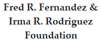 Fred R. Fernandez & Irma R. Rodriguez Foundation.jpg